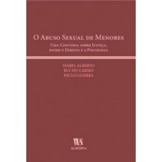 O Abuso Sexual De Menores: Uma Conversa Sobre Justiça, Entre O Direito E A Psicologia