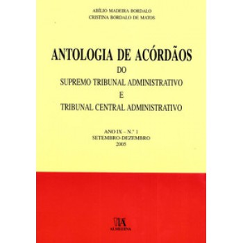 Antologia De Acórdãos Do Supremo Tribunal Administrativo E Tribunal Central Administrativo: Ano Ix - Setembro-dezembro 2005