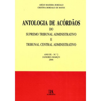 Antologia De Acórdãos Do Supremo Tribunal Administrativo E Tribunal Central Administrativo: Ano Ix - Janeiro-março 2006