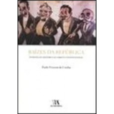 Raízes Da República: Introdução Histórica Ao Direito Constitucional