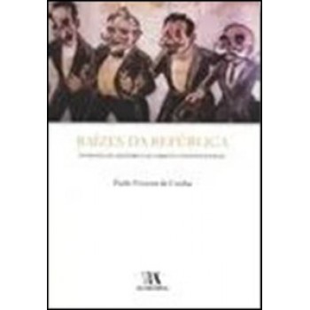 Raízes Da República: Introdução Histórica Ao Direito Constitucional