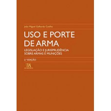 Uso E Porte De Arma: Legislação E Jurisprudência Sobre Armas E Munições