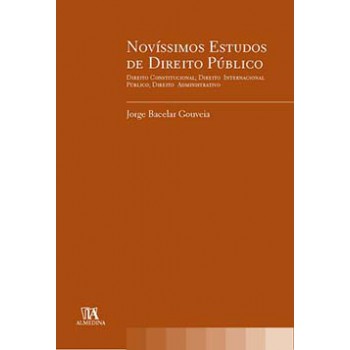 Novíssimos Estudos De Direito Público: Direito Constitucional; Direito Internacional Público; Direito Administrativo