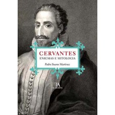 Cervantes: Enigmas E Mitologia