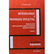 Biotecnologia(s) E Propriedade Intelectual: Direito De Autor, Direito De Patente E Modelo De Utilidade, Desenhos Ou Modelos