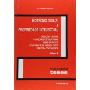 Biotecnologia(s) E Propriedade Intelectual: Obtenções Vegetais, Conhecimentos Tradicionais, Sinais Distintivos, Bioinformática E Bases De Dados, Direito Da Concorrência