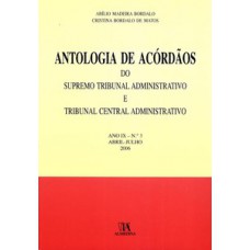 Antologia De Acórdãos Do Supremo Tribunal Administrativo E Tribunal Central Administrativo: Ano Ix - Abril-julho 2006