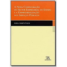 A Nova Configuração Do Sector Empresarial Do Estado E A Empresarialização Dos Serviços Públicos