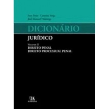 Dicionário Jurídico: Direito Penal E Direito Processual Penal