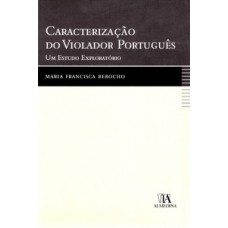 Caracterização Do Violador Português: Um Estudo Exploratório