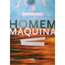 Homem-máquina: Paradigma Da Vida Moderna