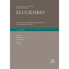 Elucidário: De Como Elaborar Documentos De Interesse Geral