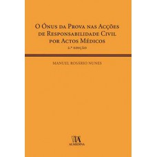 O ónus Da Prova Nas Acções De Responsabilidade Civil Por Actos Médicos