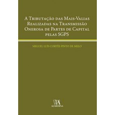 A Tributação Das Mais-valias Realizadas Na Transmissão Onerosa De Partes De Capital Pelas Sgps