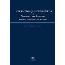 Intermediação De Seguros E Seguro De Grupo: Estudos De Direito Dos Seguros