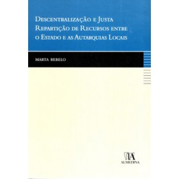 Descentralização E Justa Repartição De Recursos Entre O Estado E As Autarquias Locais