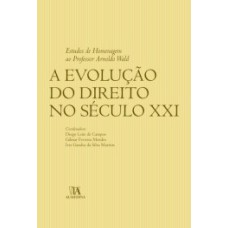 A Evolução Do Direito No Século Xxi: Estudos De Homenagem Ao Professor Arnoldo Wald