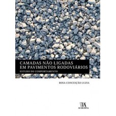 Camadas Não Ligadas Em Pavimentos Rodoviários: Estudo Do Comportamento
