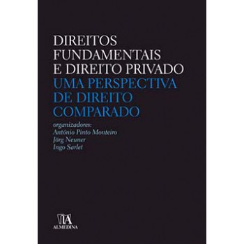 Direitos Fundamentais E Direito Privado: Uma Perspectiva De Direito Comparado