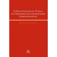 A Efectividade Da Tutela De Terceiros No Contencioso Administrativo