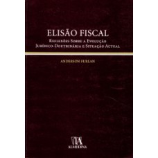 Elisão Fiscal: Reflexões Sobre A Evolução Jurídico-doutrinária E Situação Actual