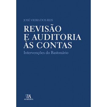 Revisão E Auditoria às Contas: Intervenções Do Bastonário