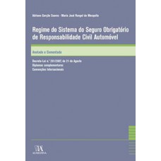 Regime Do Sistema Do Seguro Obrigatório De Responsabilidade Civil Automóvel: Anotado E Comentado