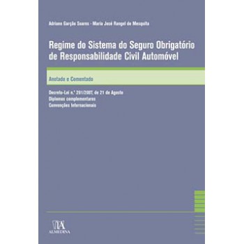 Regime Do Sistema Do Seguro Obrigatório De Responsabilidade Civil Automóvel: Anotado E Comentado