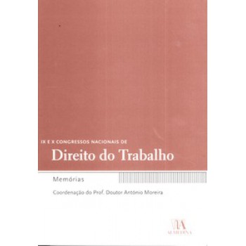 Ix E X Congressos Nacionais De Direito Do Trabalho: Memórias