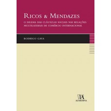 Ricos E Mendazes: O Dilema Das Cláusulas Sociais Nas Relações Multilaterais De Comércio Internacional