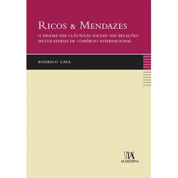 Ricos E Mendazes: O Dilema Das Cláusulas Sociais Nas Relações Multilaterais De Comércio Internacional