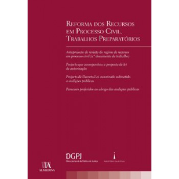 Reforma Dos Recursos Em Processo Civil: Trabalhos Preparatórios