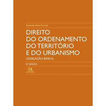 Direito Do Ordenamento Do Território E Do Urbanismo: Legislação Básica