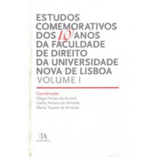 Estudos Comemorativos Dos 10 Anos Da Faculdade De Direito Da Universidade Nova De Lisboa