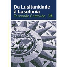 Da Lusitanidade à Lusofonia