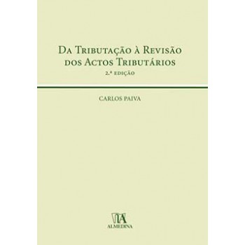 Da Tributação à Revisão Dos Actos Tributários