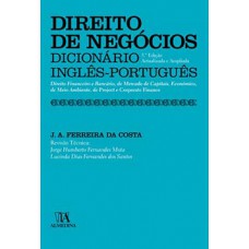 Direito De Negócios: Dicionário Inglês-português - Direito Financeiro E Bancário, De Mercado De Capitais, Económico, De Meio Ambiente, De Project E Corporate Finance