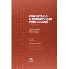 Comentário à Constituição Portuguesa: Organização Económica (artigos 80º A 107º)