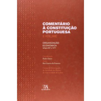 Comentário à Constituição Portuguesa: Organização Económica (artigos 80º A 107º)