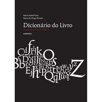 Dicionário Do Livro: Da Escrita Ao Livro Electrónico