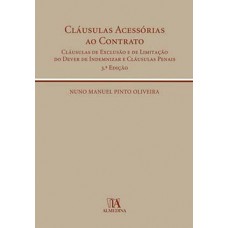 Cláusulas Acessórias Ao Contrato: Cláusulas De Exclusão E De Limitação Do Dever De Indemnizar E Cláusulas Penais