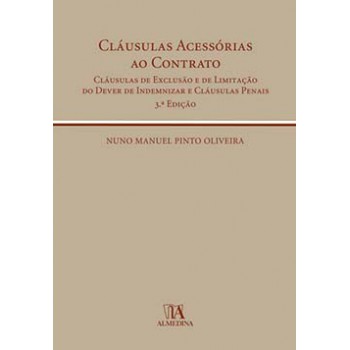 Cláusulas Acessórias Ao Contrato: Cláusulas De Exclusão E De Limitação Do Dever De Indemnizar E Cláusulas Penais