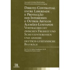 Direito Contratual Entre Liberdade E Protecção Dos Interesses E Outros Artigos Alemães-lusitanos