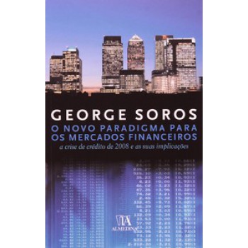 O Novo Paradigma Para Os Mercados Financeiros: A Crise De Crédito De 2008 E As Suas Implicações