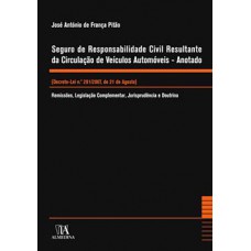 Seguro De Responsabilidade Civil Resultante Da Circulação De Veículos Automóveis: Anotado