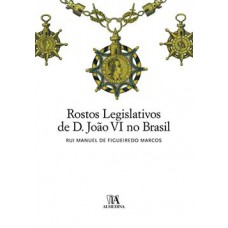 Rostos Legislativos De D. João Vi No Brasil