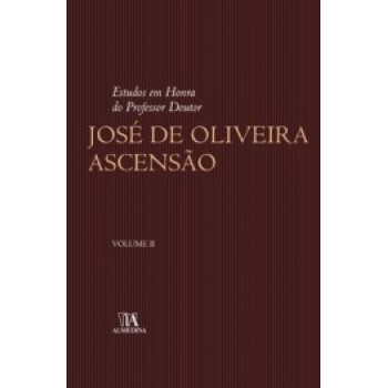 Estudos Em Honra Do Professor Doutor José De Oliveira Ascensão 