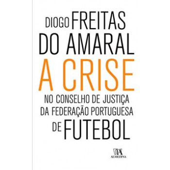 A Crise No Conselho De Justiça Da Federação Portuguesa De Futebol