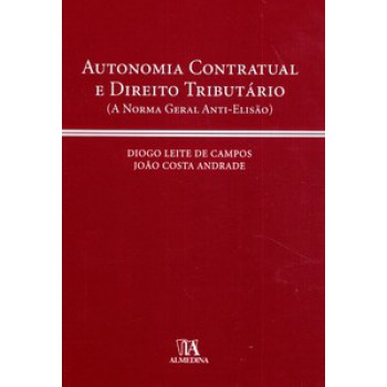 Autonomia Contratual E Direito Tributário: A Norma Geral Anti-elisão