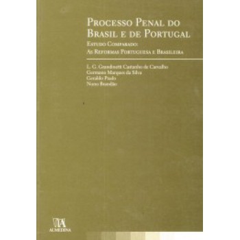 Processo Penal Do Brasil E De Portugal: Estudo Comparado: As Reformas Portuguesa E Brasileira